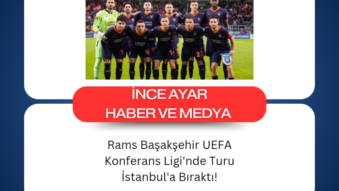 Rams Başakşehir UEFA Konferans Ligi'nde Turu İstanbul'a Bıraktı!